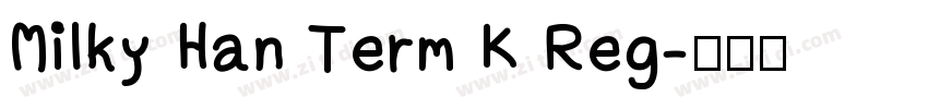 Milky Han Term K Reg字体转换